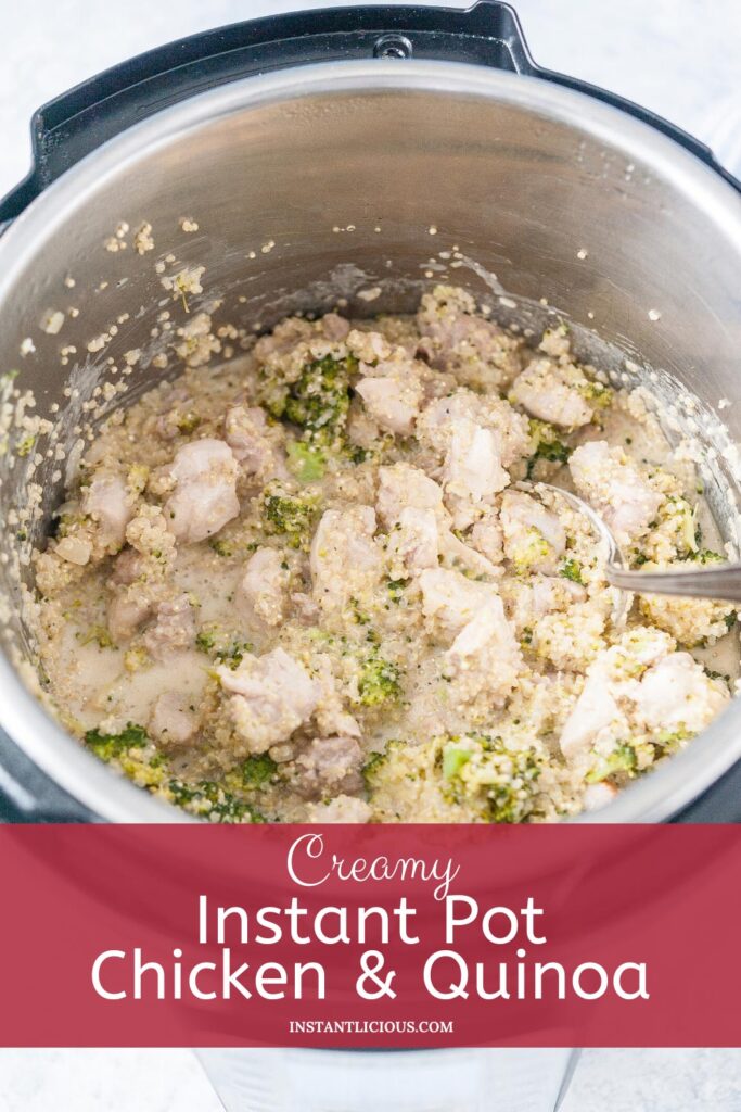 Instant Pot Chicken and Quinoa with Broccoli is an easy and complete weeknight meal with just a few ingredients. It is creamy, healthy and satisfying. Eat right out of Instant Pot or convert into a delicious casserole | instantlicious.com #instantpotrecipes #quinoa #instantpotchicken