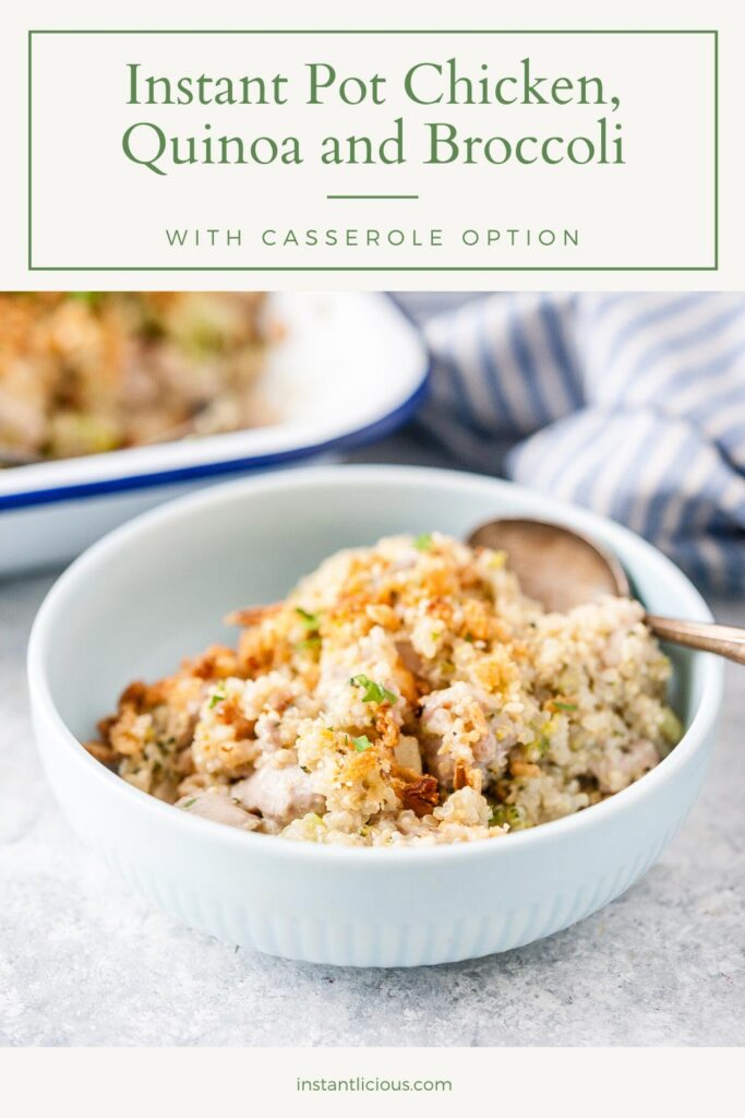 Instant Pot Chicken and Quinoa with Broccoli is an easy and complete weeknight meal with just a few ingredients. It is creamy, healthy and satisfying. Eat right out of Instant Pot or convert into a delicious casserole | instantlicious.com #instantpotrecipes #quinoa #instantpotchicken