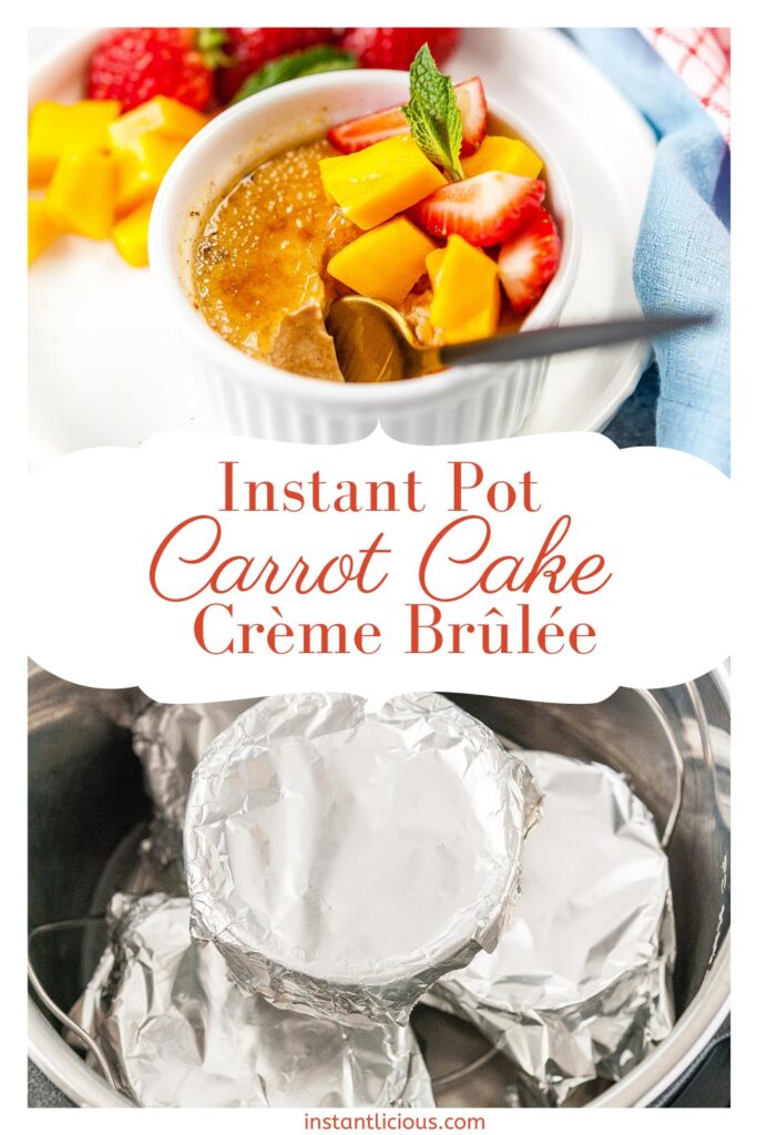 Instant Pot Carrot Cake Crème Brûlée is delicious, impressive, yet easy dessert. Make it for Easter or any time of the year | instantlicious.com #instantpotrecipes #instantpoteaster #carrotcake
